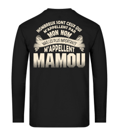 NOMBREUX SONT CEUX QUI M'APPELLENT PAR MON NOM MAIS LES PLUS IMPORTANTS M'APPELLENT MAMOU T-shirt