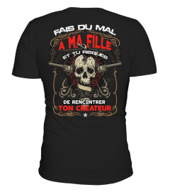 T-Shirt Père Fille Drole Homme Humour - Fais du mal à ma fille et tu risques de rencontrer ton créateur