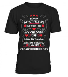 I know i'm not perfect CUSTOM (choose UNISEX for large sizes up to 5XL)