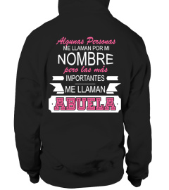 ALGUNAS PERSONAS ME LLAMAN POR MI NOMBRE PERO LAS MÁS IMPORTANTES ME LLAMAN ABUELA  T-shirt