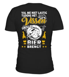 VAL ME NIET LASTIG TIJDENS HET VISSEN