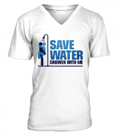 SAVE WATER SHOWER WITH ME