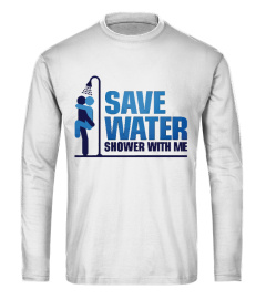 SAVE WATER SHOWER WITH ME