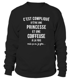 C'est compliqué d'être une princesse et une coiffeuse à la fois mais ça va, je gère | Cadeau T-Collector®