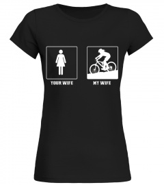 Riding Wife - Your Wife My Wife Shirt