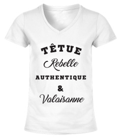Têtue, Rebelle, ...  & Valaisanne