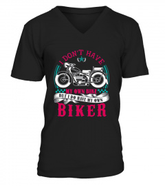 Biker T-Shirt I Don't Have My Own Bike 8