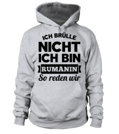 ICH BRULLE NICH ICH BIN RUMANIN