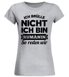 ICH BRULLE NICH ICH BIN RUMANIN