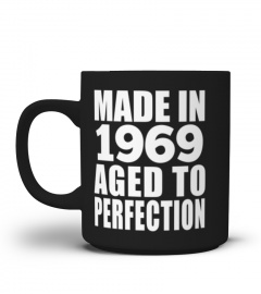 Made In 1969 Aged to Perfection