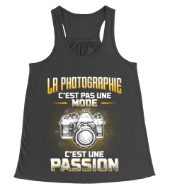 LA PHOTOGRAPHIE C'EST PAS UNE MODE