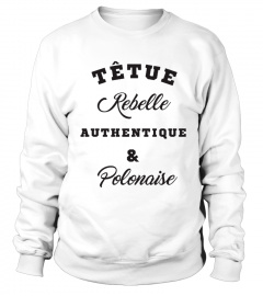 Têtue, Rebelle, Authentique & Polonaise
