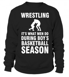 Wrestling What Men Do During Boys Basketball Season Shirt