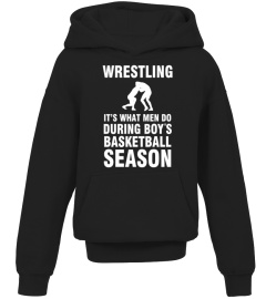 Wrestling What Men Do During Boys Basketball Season Shirt