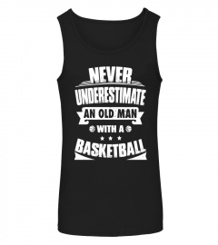 Grandpa Basketball Shirt, Never Underestimate An Old Man Tee
