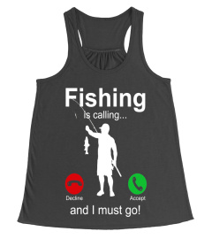 Funny Fishing Shirt - Fishing is calling I must go T Shirt