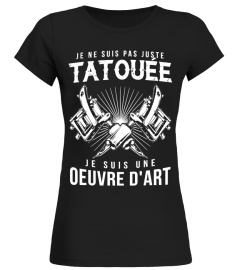 JE NE SUIS PAS JUSTE TATOUÉE T-SHIRT