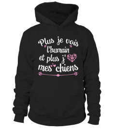 Plus je vois l'humain et plus j'aime mes chiens | Cadeau T-Collector®