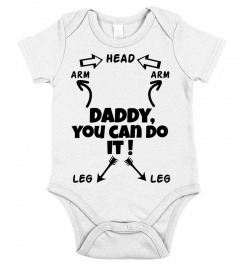 Limited Edition- Daddy you can do it!