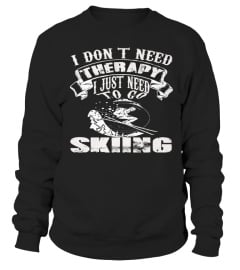 Best I DON'T NEED THERAPY   JUST NEED SKIING front shirt