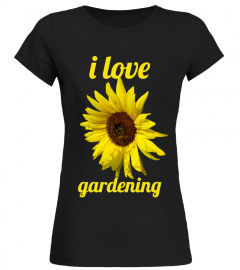 Limited Edition - Shirt i love gardening