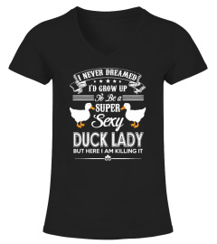 I never dreamed grow up super duck lady 