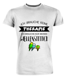 ICH BRAUCHE KEINE THERAPIE WELLENSITTICH