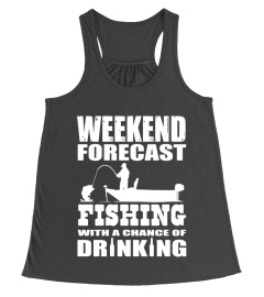 Weekend forecast fishing with chance of drinking t-shirt