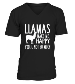  Llamas Make Me Happy You Not So Much Llamas T shirt
