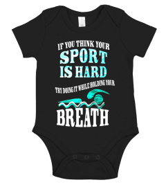 If You Think Your Sport is Hard Hold Your Breath T-Shirt