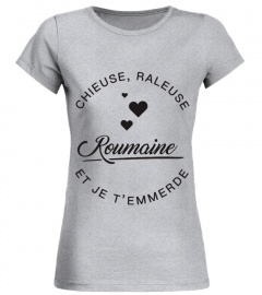 T-shirt Roumaine  Chieuse, raleuse