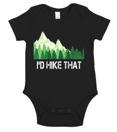 Funny Hiking Shirt I'd Hike That Outdoor Camping Gift