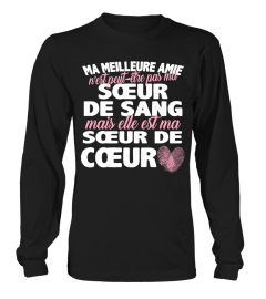 ME MIELLEURE AMIE SOEUR DE SANG MAIS ELLE EST MA SOEUR DE COEUR T-SHIRT