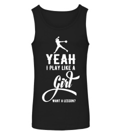 YEAH I PLAY SOFTBALL LIKE A GIRL