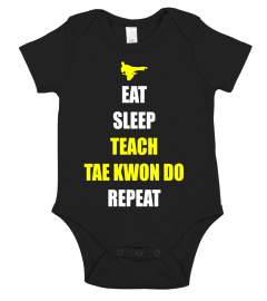 Tae Kwon Do Teacher Eat/Sleep/Repeat Men Women T Shirt