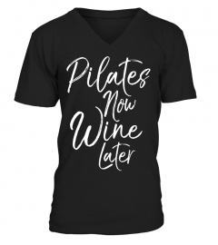 Pilates Now Wine Later Shirt Cute Drinking Alcohol Yoga Tee