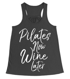 Pilates Now Wine Later Shirt Cute Drinking Alcohol Yoga Tee