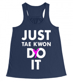 Taekwondo Karate Tshirt Just Tae Kwon DO IT