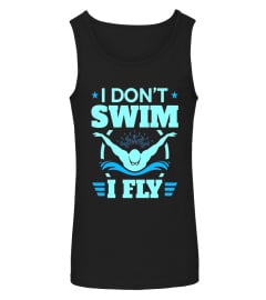 Swimming Butterfly T Shirt Men Women, I Don't Swim I Fly