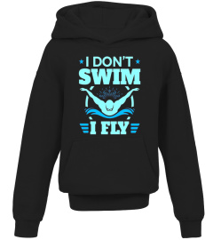 Swimming Butterfly T Shirt Men Women, I Don't Swim I Fly