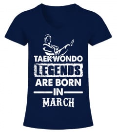Taekwondo Legends Are born In March Birthday Shirt