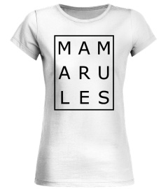 Limitierte Edition - Mama Rules T-Shirt