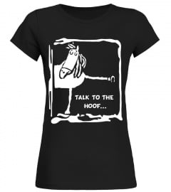 Talk To The Hoof T-shirt - Cartoon Horse - Horse T-shirt - Limited Edition