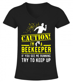 I'm a Beekeeper If You See Me Running Try to Keep Up T-Shirt