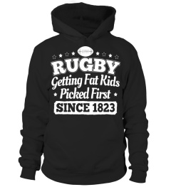 Rugby Getting Fat Kids Picked First Since 1823 T-shirt