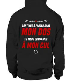 TSHIRT HUMOUR DRÔLE - CONTINUE À PARLER DANS MON DOS TU TIENS COMPAGNIE À MON CUL