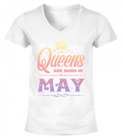 Queens Are Born In May - Birthday Shirt