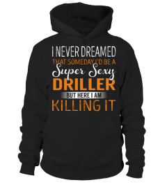 Driller - Never Dreamed