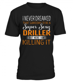 Driller - Never Dreamed