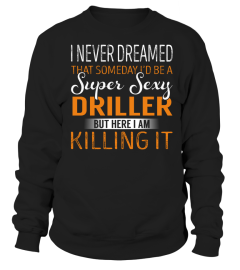 Driller - Never Dreamed